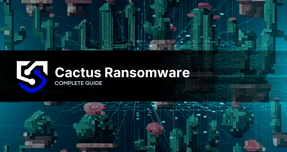 Cactus Ransomware: What You Need to Know