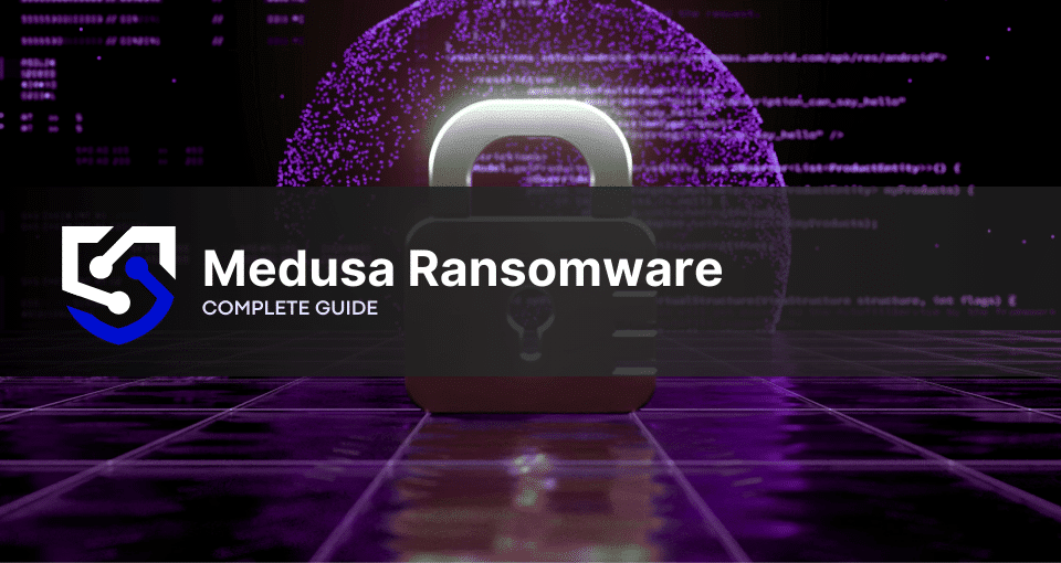 Medusa Ransomware: What You Need to Know - Proven Data