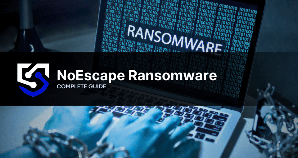 NoEscape Ransomware: What You Need to Know